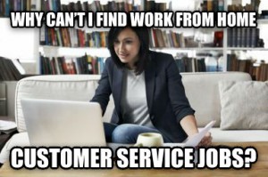 Why Can’t I Find Work from Home Customer Service Jobs